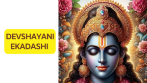 Devshayani Ekadashi 2024: Significance and Blessed Spiritual Benefits