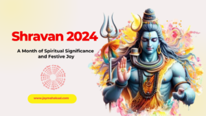 Shravan 2024 A Month of Spiritual Significance and Festive Joy